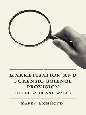 cover image of Marketisation and Forensic Science Provision in England and Wales